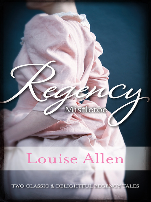 Title details for Regency Mistletoe/Moonlight and Mistletoe/A Mistletoe Masquerade by Louise Allen - Available